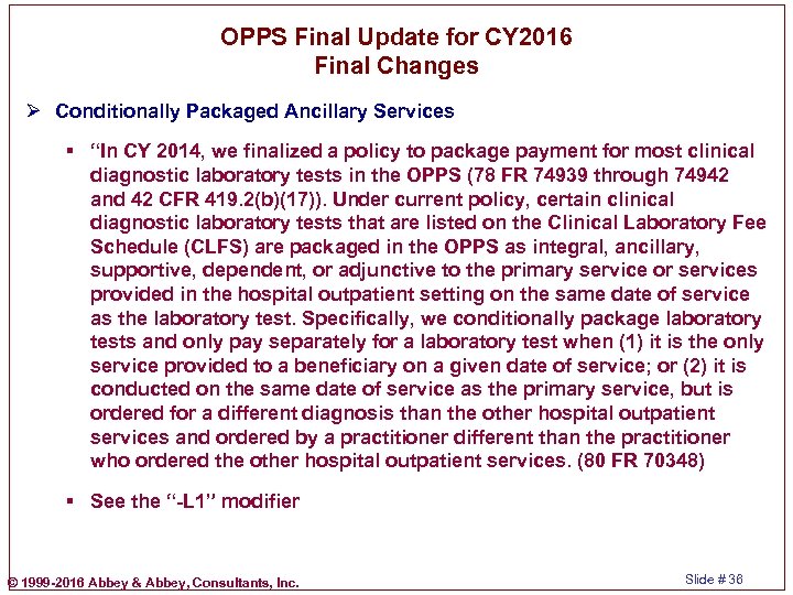 OPPS Final Update for CY 2016 Final Changes Ø Conditionally Packaged Ancillary Services §