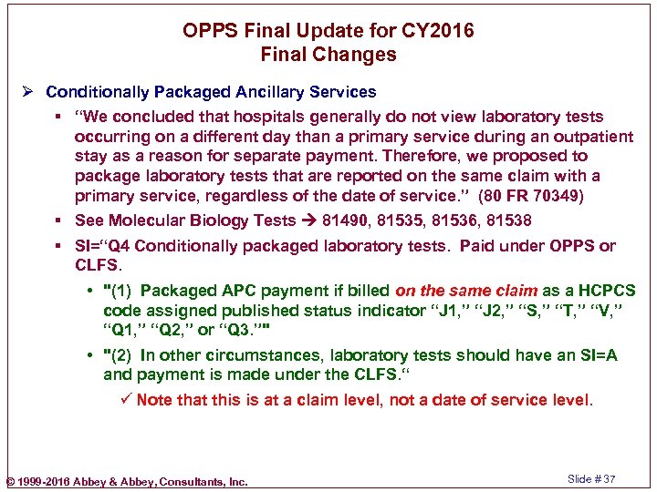 OPPS Final Update for CY 2016 Final Changes Ø Conditionally Packaged Ancillary Services §