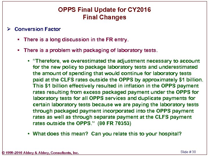 OPPS Final Update for CY 2016 Final Changes Ø Conversion Factor § There is