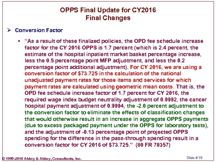 OPPS Final Update for CY 2016 Final Changes Ø Conversion Factor § “As a