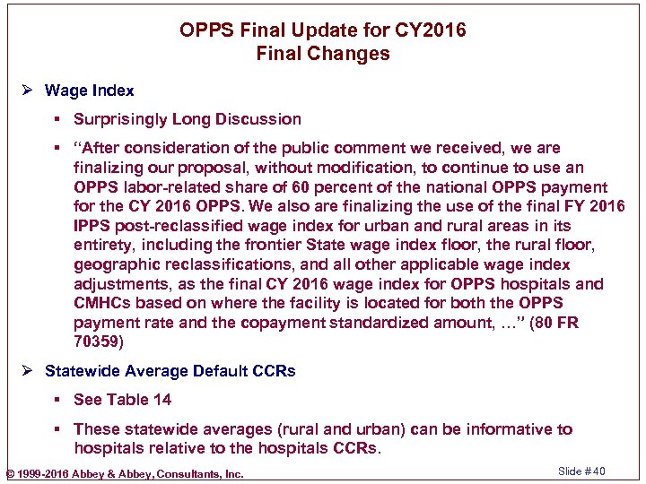 OPPS Final Update for CY 2016 Final Changes Ø Wage Index § Surprisingly Long