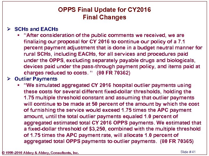 OPPS Final Update for CY 2016 Final Changes Ø SCHs and EACHs § “After