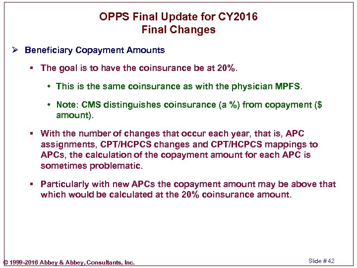 OPPS Final Update for CY 2016 Final Changes Ø Beneficiary Copayment Amounts § The