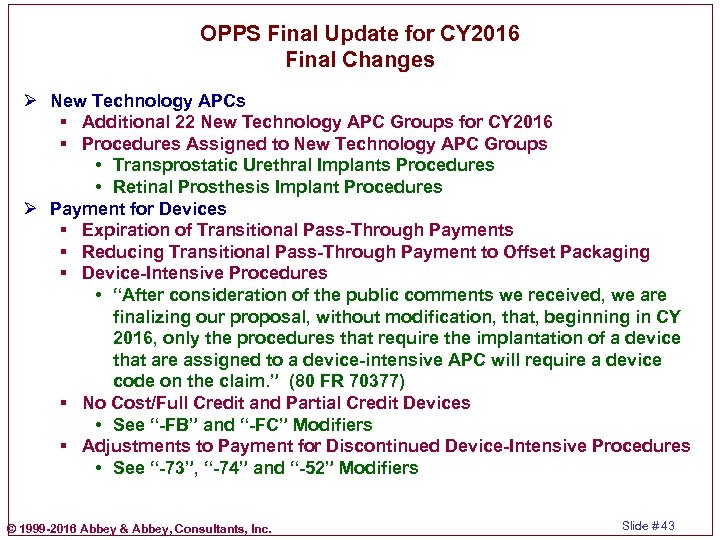 OPPS Final Update for CY 2016 Final Changes Ø New Technology APCs § Additional