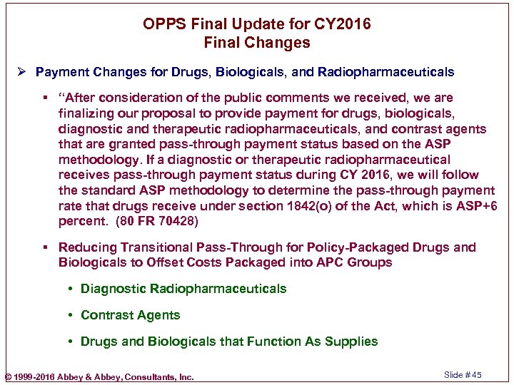 OPPS Final Update for CY 2016 Final Changes Ø Payment Changes for Drugs, Biologicals,