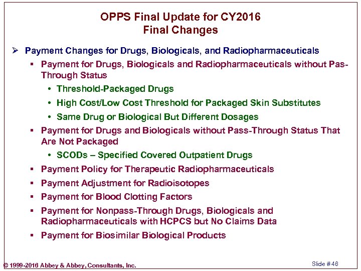 OPPS Final Update for CY 2016 Final Changes Ø Payment Changes for Drugs, Biologicals,