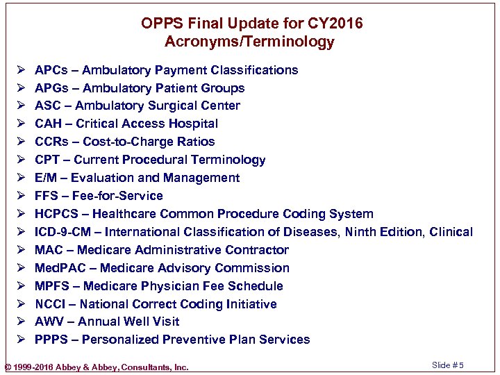  OPPS Final Update for CY 2016 Acronyms/Terminology Ø Ø Ø Ø APCs –