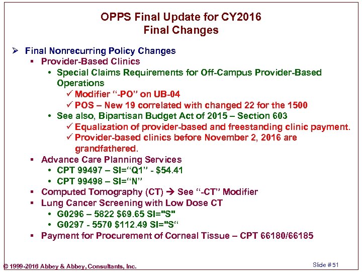 OPPS Final Update for CY 2016 Final Changes Ø Final Nonrecurring Policy Changes §