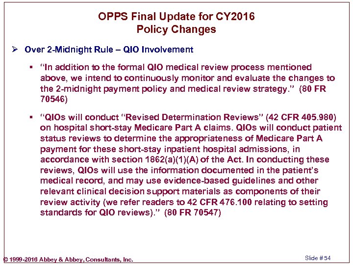 OPPS Final Update for CY 2016 Policy Changes Ø Over 2 -Midnight Rule –