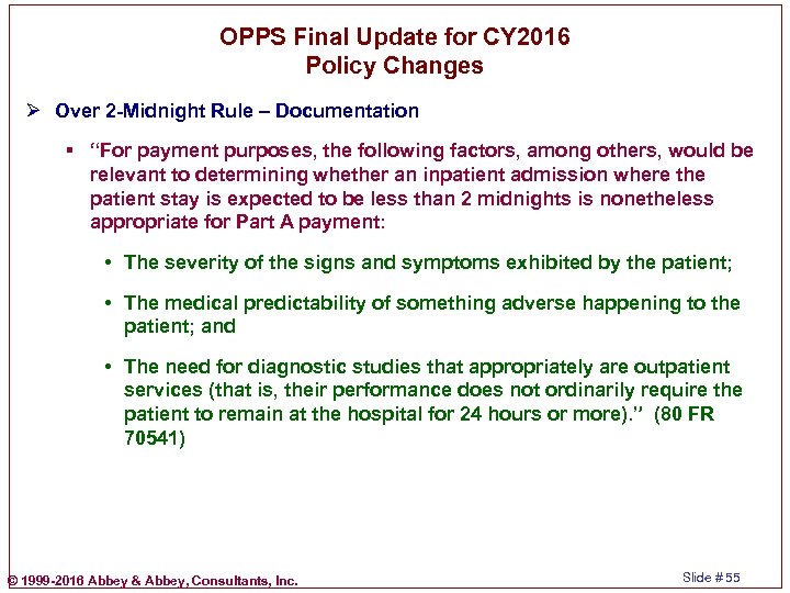 OPPS Final Update for CY 2016 Policy Changes Ø Over 2 -Midnight Rule –