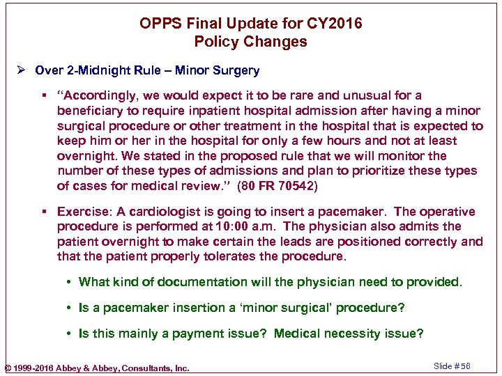 OPPS Final Update for CY 2016 Policy Changes Ø Over 2 -Midnight Rule –