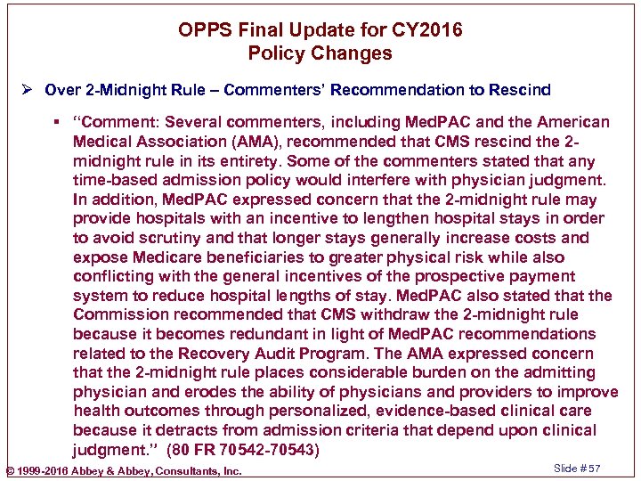 OPPS Final Update for CY 2016 Policy Changes Ø Over 2 -Midnight Rule –