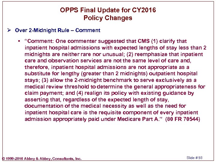 OPPS Final Update for CY 2016 Policy Changes Ø Over 2 -Midnight Rule –