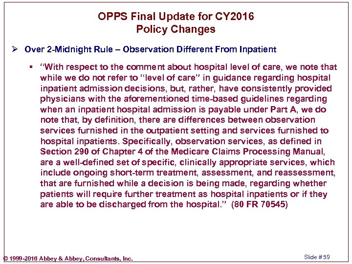 OPPS Final Update for CY 2016 Policy Changes Ø Over 2 -Midnight Rule –