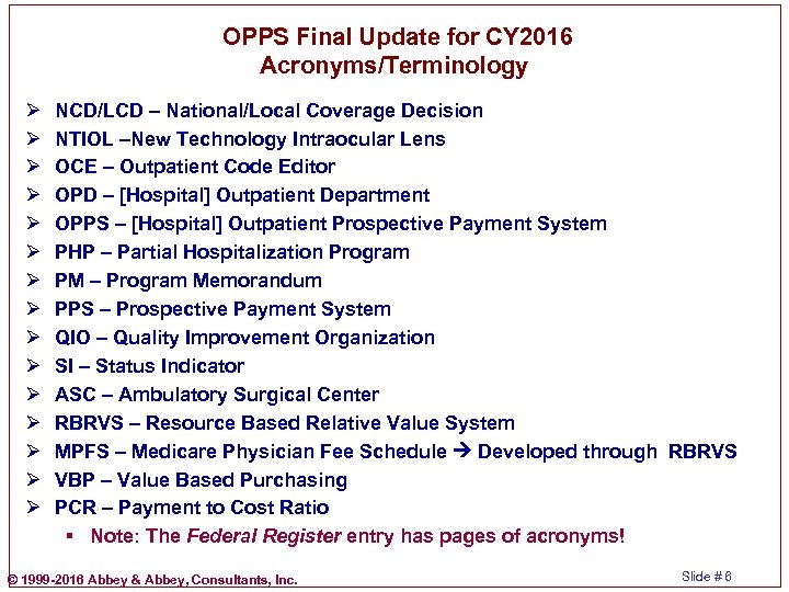  OPPS Final Update for CY 2016 Acronyms/Terminology Ø Ø Ø Ø NCD/LCD –