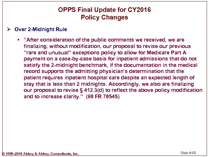 OPPS Final Update for CY 2016 Policy Changes Ø Over 2 -Midnight Rule §