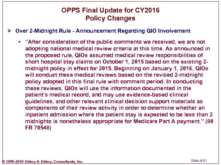 OPPS Final Update for CY 2016 Policy Changes Ø Over 2 -Midnight Rule -