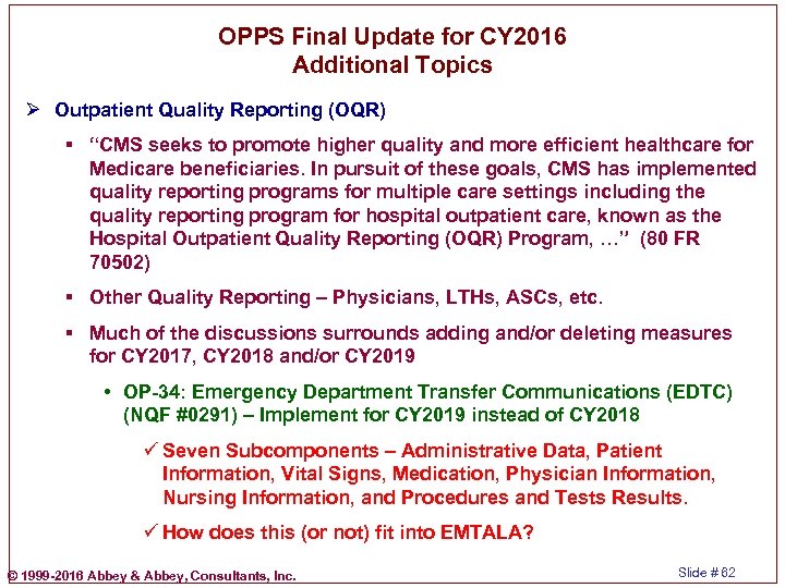 OPPS Final Update for CY 2016 Additional Topics Ø Outpatient Quality Reporting (OQR) §