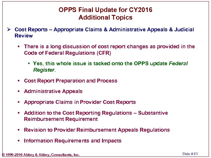 OPPS Final Update for CY 2016 Additional Topics Ø Cost Reports – Appropriate Claims