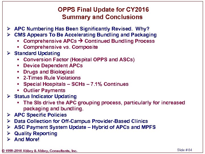  OPPS Final Update for CY 2016 Summary and Conclusions Ø APC Numbering Has