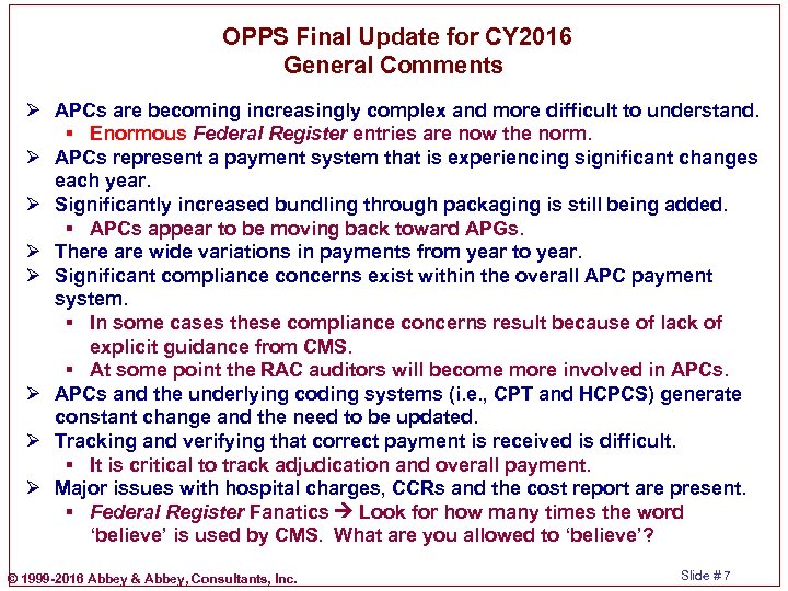  OPPS Final Update for CY 2016 General Comments Ø APCs are becoming increasingly