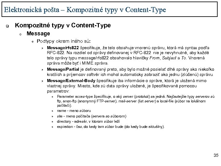 Elektronická pošta – Kompozitné typy v Content-Type q Kompozitné typy v Content-Type o Message