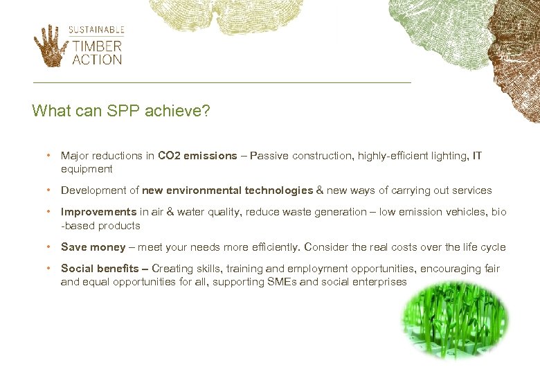 What can SPP achieve? • Major reductions in CO 2 emissions – Passive construction,