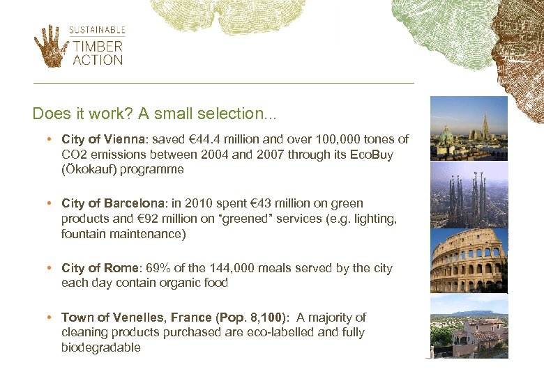 Does it work? A small selection. . . • City of Vienna: saved €