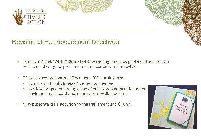 Revision of EU Procurement Directives • Directives 2004/17/EC & 2004/18/EC which regulate how public