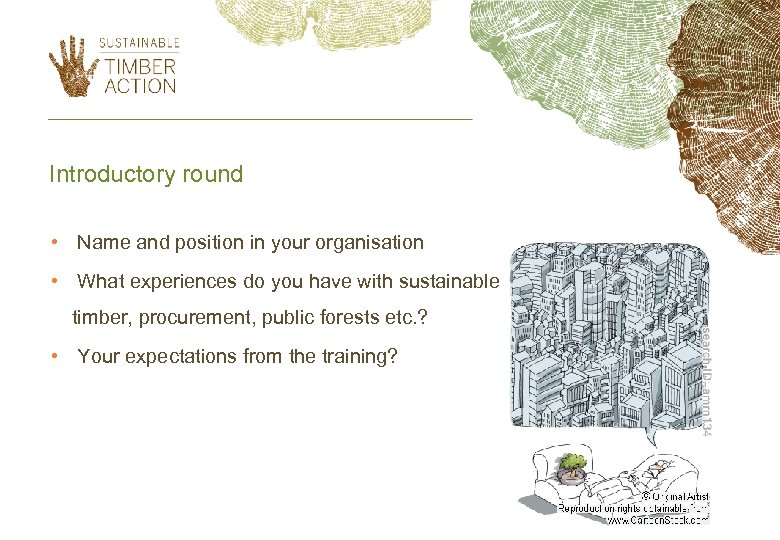 Introductory round • Name and position in your organisation • What experiences do you