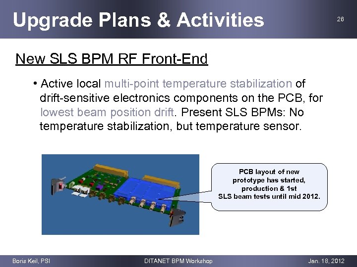 Upgrade Plans & Activities 26 New SLS BPM RF Front-End • Active local multi-point