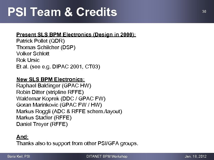 PSI Team & Credits 36 Present SLS BPM Electronics (Design in 2000): Patrick Pollet