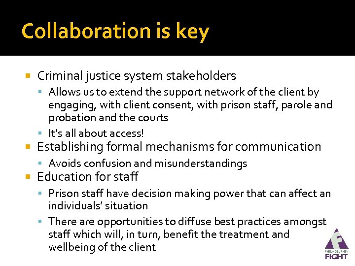 Collaboration is key Criminal justice system stakeholders Allows us to extend the support network