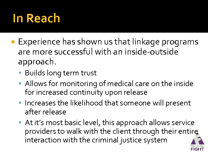 In Reach Experience has shown us that linkage programs are more successful with an