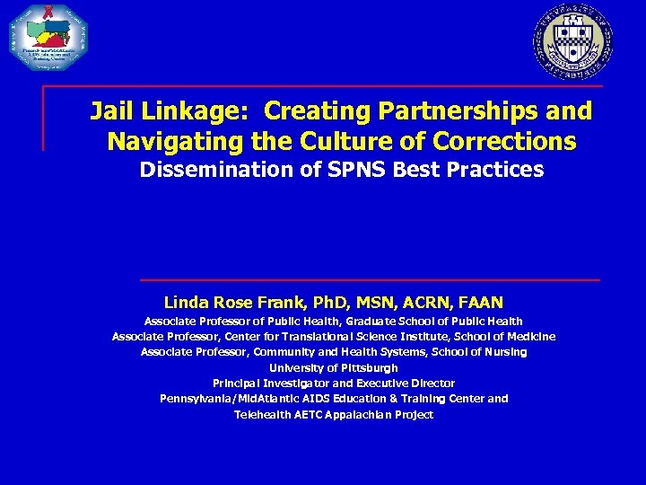 Jail Linkage: Creating Partnerships and Navigating the Culture of Corrections Dissemination of SPNS Best