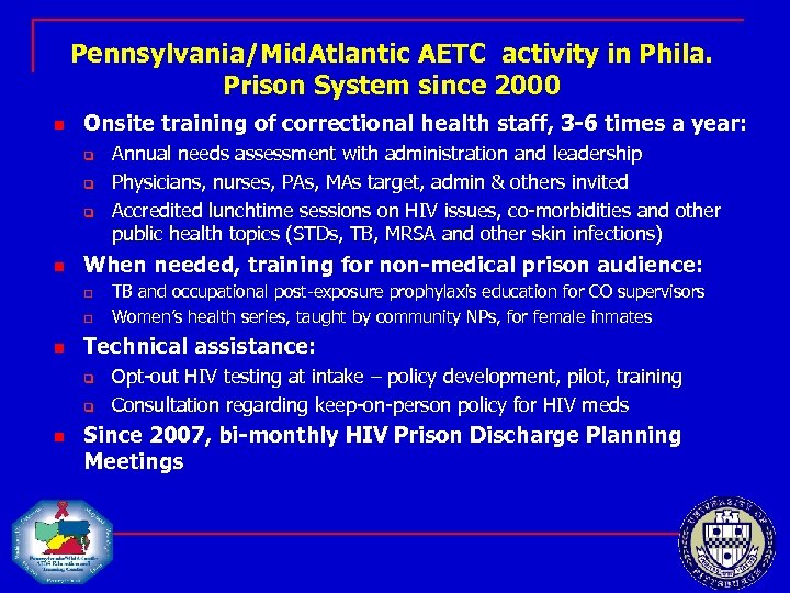 Pennsylvania/Mid. Atlantic AETC activity in Phila. Prison System since 2000 n Onsite training of
