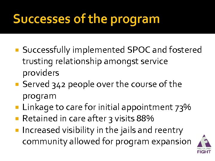 Successes of the program Successfully implemented SPOC and fostered trusting relationship amongst service providers