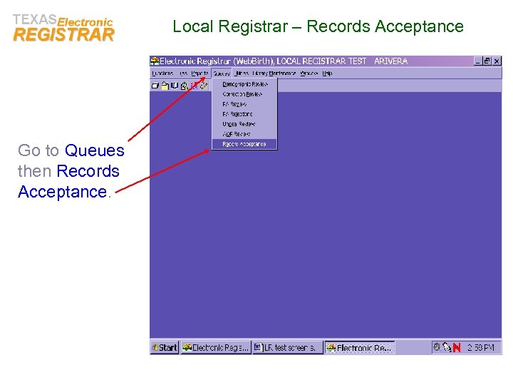 Local Registrar – Records Acceptance Go to Queues then Records Acceptance. 