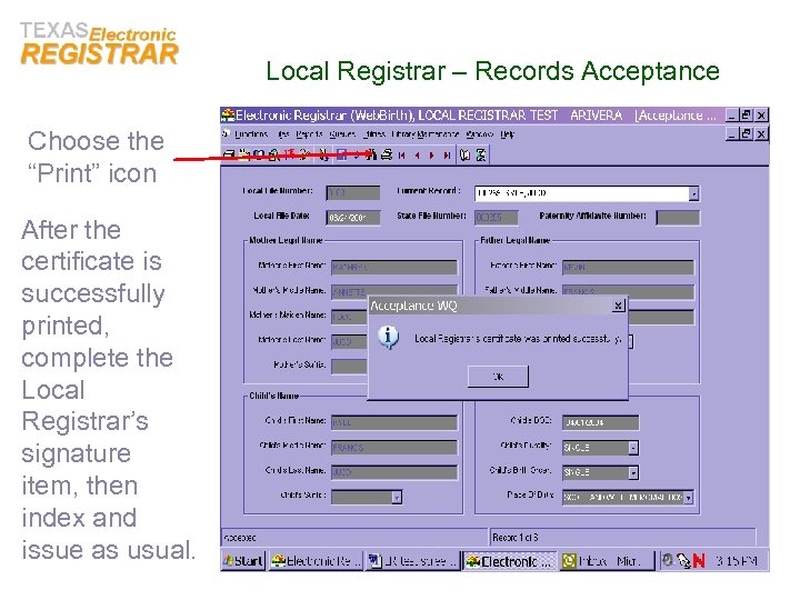 Local Registrar – Records Acceptance Choose the “Print” icon After the certificate is successfully