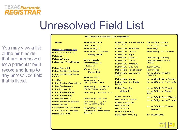 Unresolved Field List You may view a list of the birth fields that are