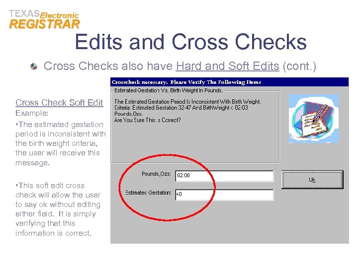 Edits and Cross Checks also have Hard and Soft Edits (cont. ) Cross Check