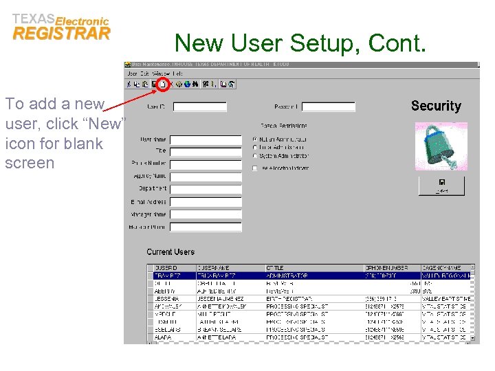 New User Setup, Cont. To add a new user, click “New” icon for blank