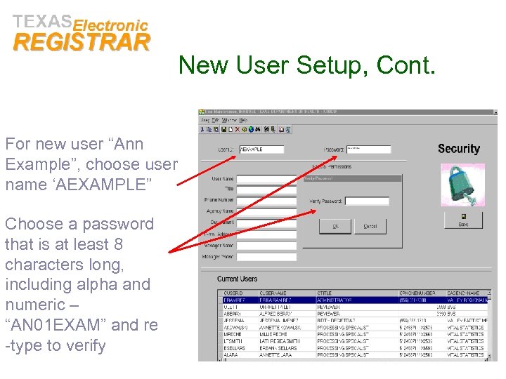 New User Setup, Cont. For new user “Ann Example”, choose user name ‘AEXAMPLE” Choose