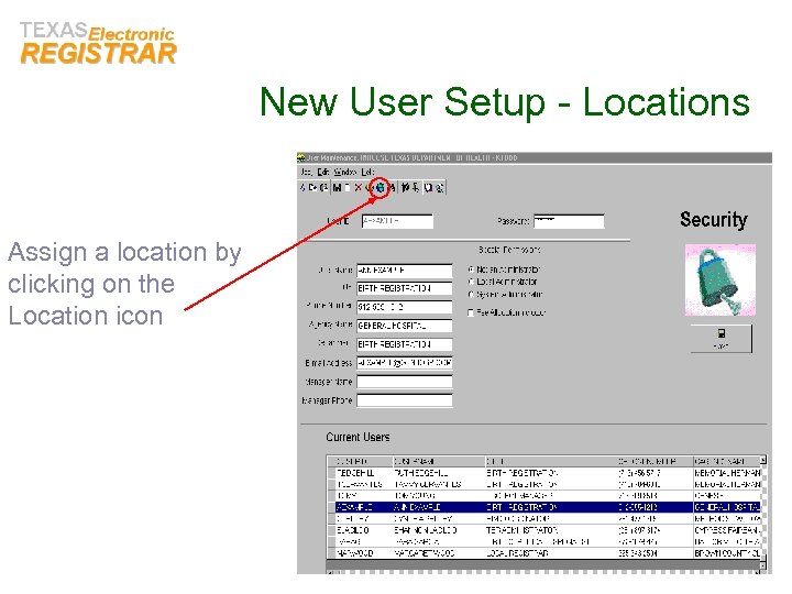 New User Setup - Locations Assign a location by clicking on the Location icon