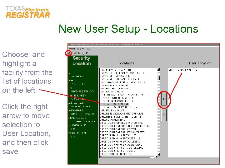 New User Setup - Locations Choose and highlight a facility from the list of