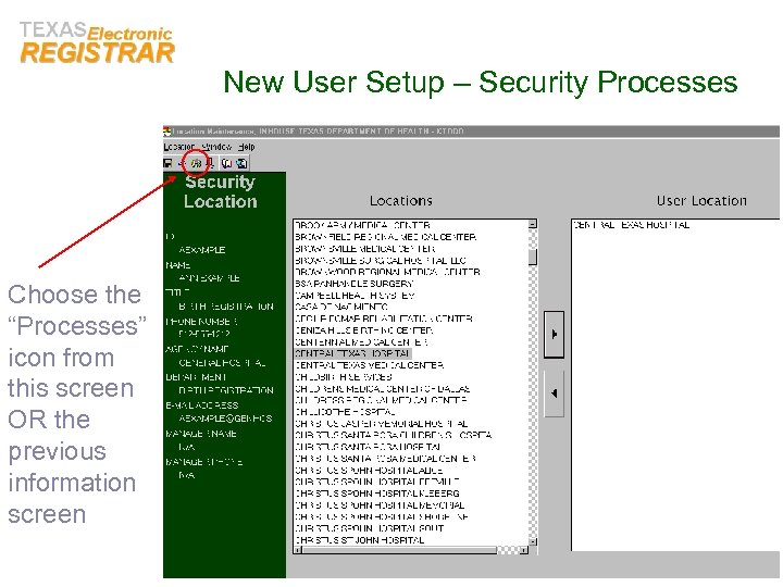 New User Setup – Security Processes Choose the “Processes” icon from this screen OR