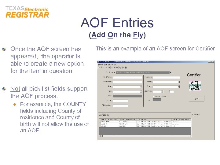 AOF Entries (Add On the Fly) Once the AOF screen has appeared, the operator