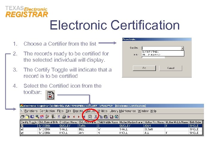 Electronic Certification 1. Choose a Certifier from the list 2. The records ready to