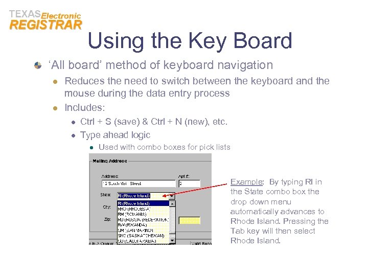 Using the Key Board ‘All board’ method of keyboard navigation l l Reduces the