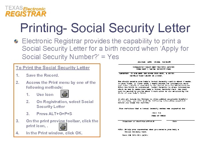 Printing- Social Security Letter Electronic Registrar provides the capability to print a Social Security